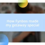 How Fynbos made my getaway special