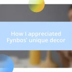 How I appreciated Fynbos’ unique decor