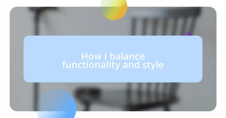 How I balance functionality and style