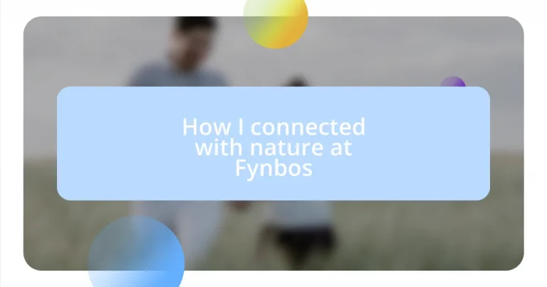 How I connected with nature at Fynbos