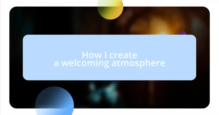 How I create a welcoming atmosphere