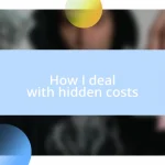 How I deal with hidden costs