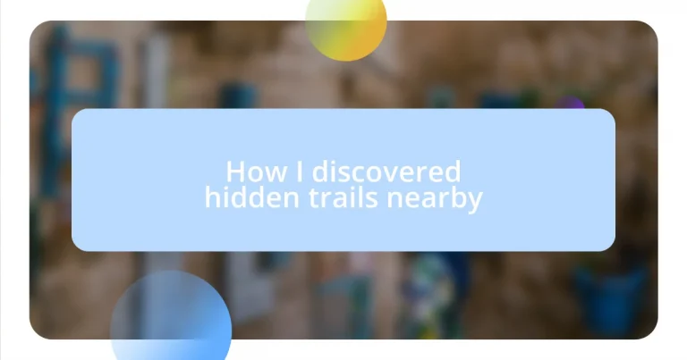 How I discovered hidden trails nearby