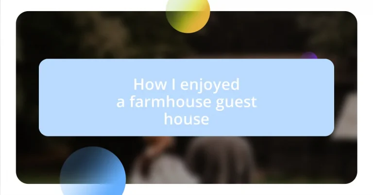 How I enjoyed a farmhouse guest house