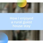 How I enjoyed a rural guest house stay