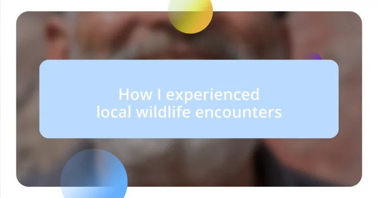 How I experienced local wildlife encounters