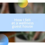 How I felt at a wellness guest house