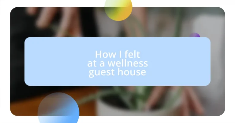 How I felt at a wellness guest house