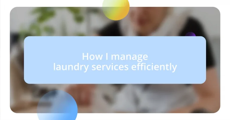 How I manage laundry services efficiently