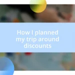 How I planned my trip around discounts