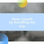 How I saved by bundling my trip