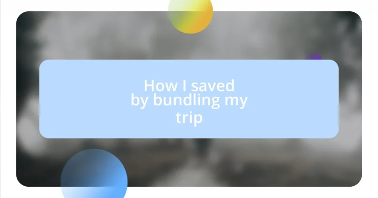 How I saved by bundling my trip