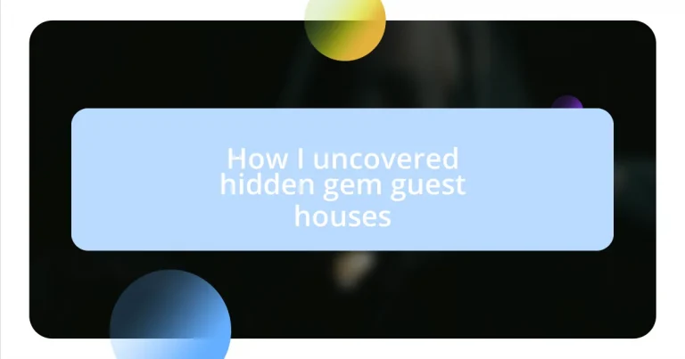 How I uncovered hidden gem guest houses