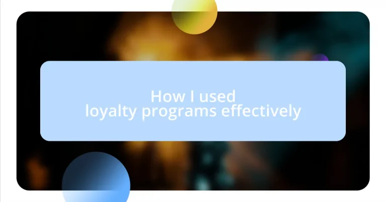 How I used loyalty programs effectively