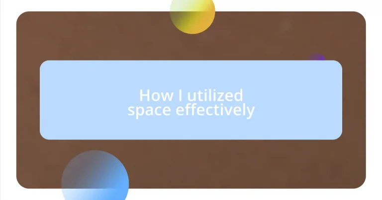 How I utilized space effectively