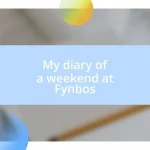 My diary of a weekend at Fynbos