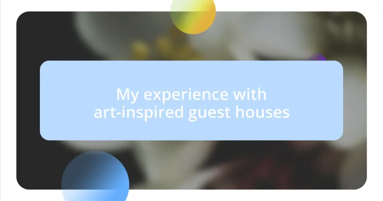 My experience with art-inspired guest houses