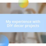 My experience with DIY decor projects