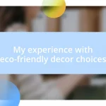 My experience with eco-friendly decor choices