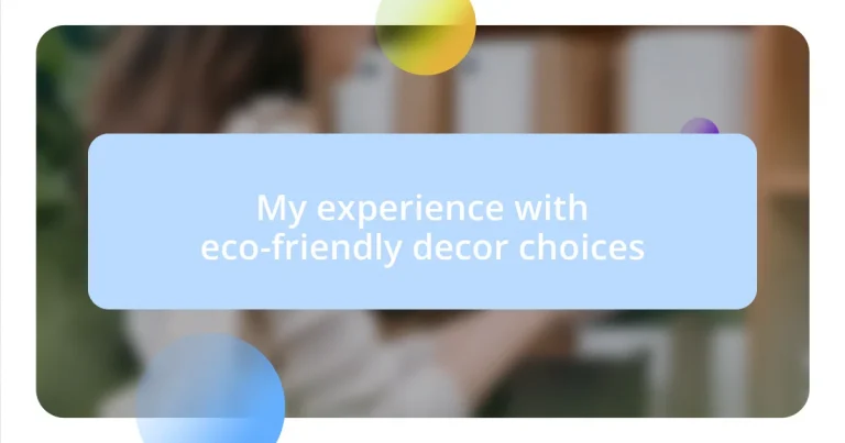 My experience with eco-friendly decor choices