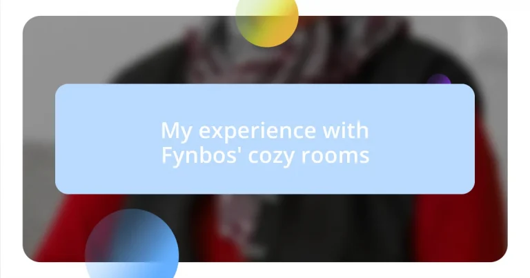 My experience with Fynbos’ cozy rooms