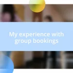 My experience with group bookings