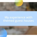 My experience with themed guest houses