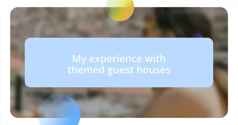 My experience with themed guest houses