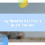 My favorite beachside guest houses