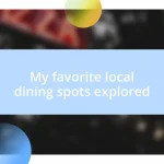 My favorite local dining spots explored