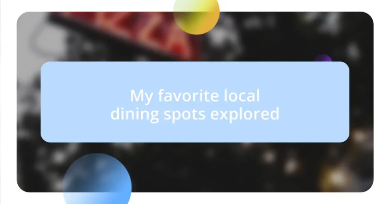 My favorite local dining spots explored