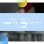 My journey in sourcing unique decor items