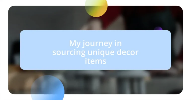 My journey in sourcing unique decor items