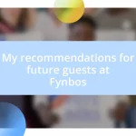 My recommendations for future guests at Fynbos