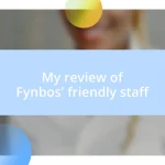 My review of Fynbos’ friendly staff