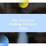 My secret to finding the best rates