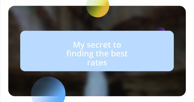 My secret to finding the best rates