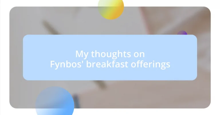 My thoughts on Fynbos’ breakfast offerings