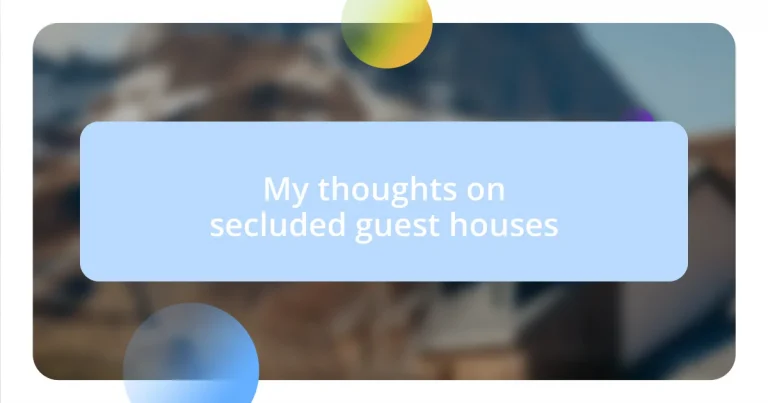 My thoughts on secluded guest houses