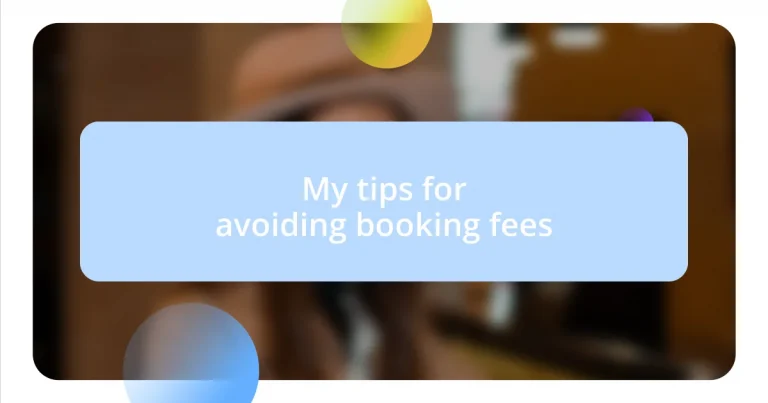 My tips for avoiding booking fees