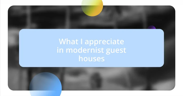 What I appreciate in modernist guest houses