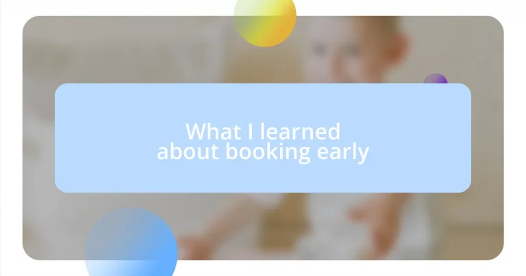 What I learned about booking early