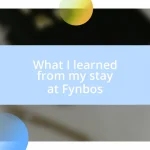 What I learned from my stay at Fynbos