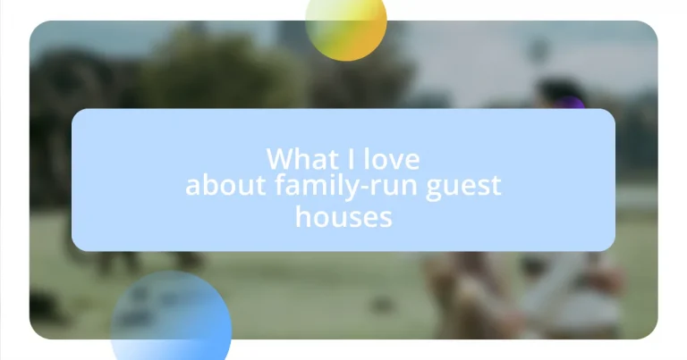 What I love about family-run guest houses