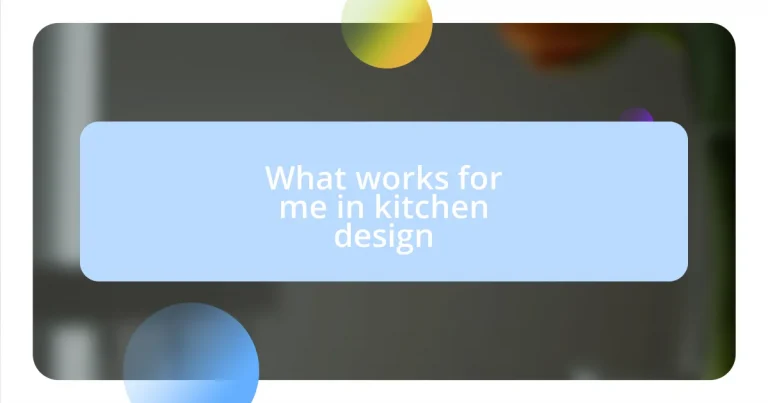 What works for me in kitchen design