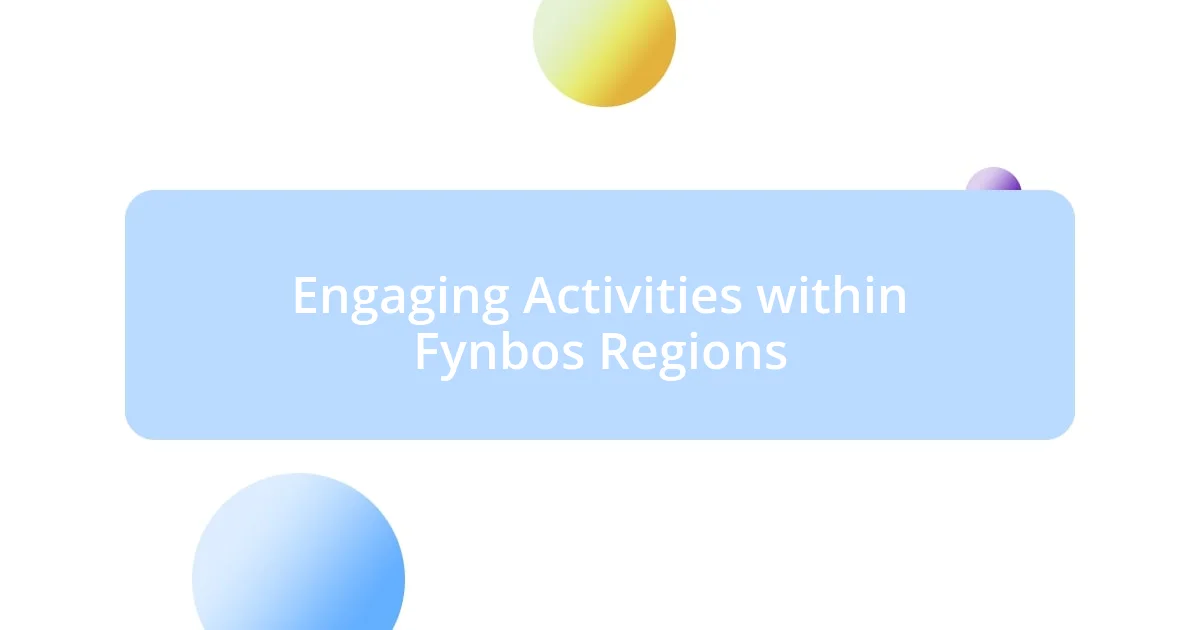 Engaging Activities within Fynbos Regions