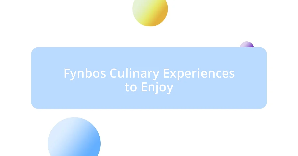 Fynbos Culinary Experiences to Enjoy